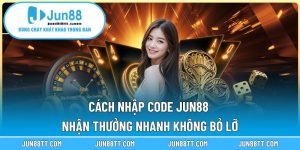 Cách Nhập Code Jun88