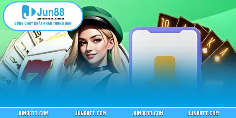 Tải App JUN88 2 Cách tải và cài đặt ứng dụng JUN88 đơn giản nhất