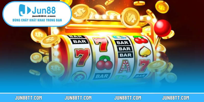 Tổng quan về Slot game tại Jun88