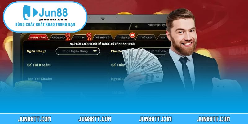Rút Tiền JUN88 3 Mẹo giúp giao dịch tài chính an toàn và tránh lỗi phát sinh