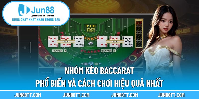 Nhóm Kèo Baccarat Phổ Biến Và Cách Chơi Hiệu Quả Nhất 11 Nhóm kèo baccarat